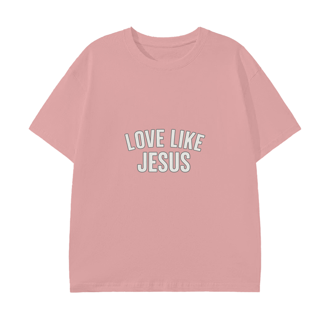 LOVE LIKE JESUS Pure Cotton Unisex T-Shirt