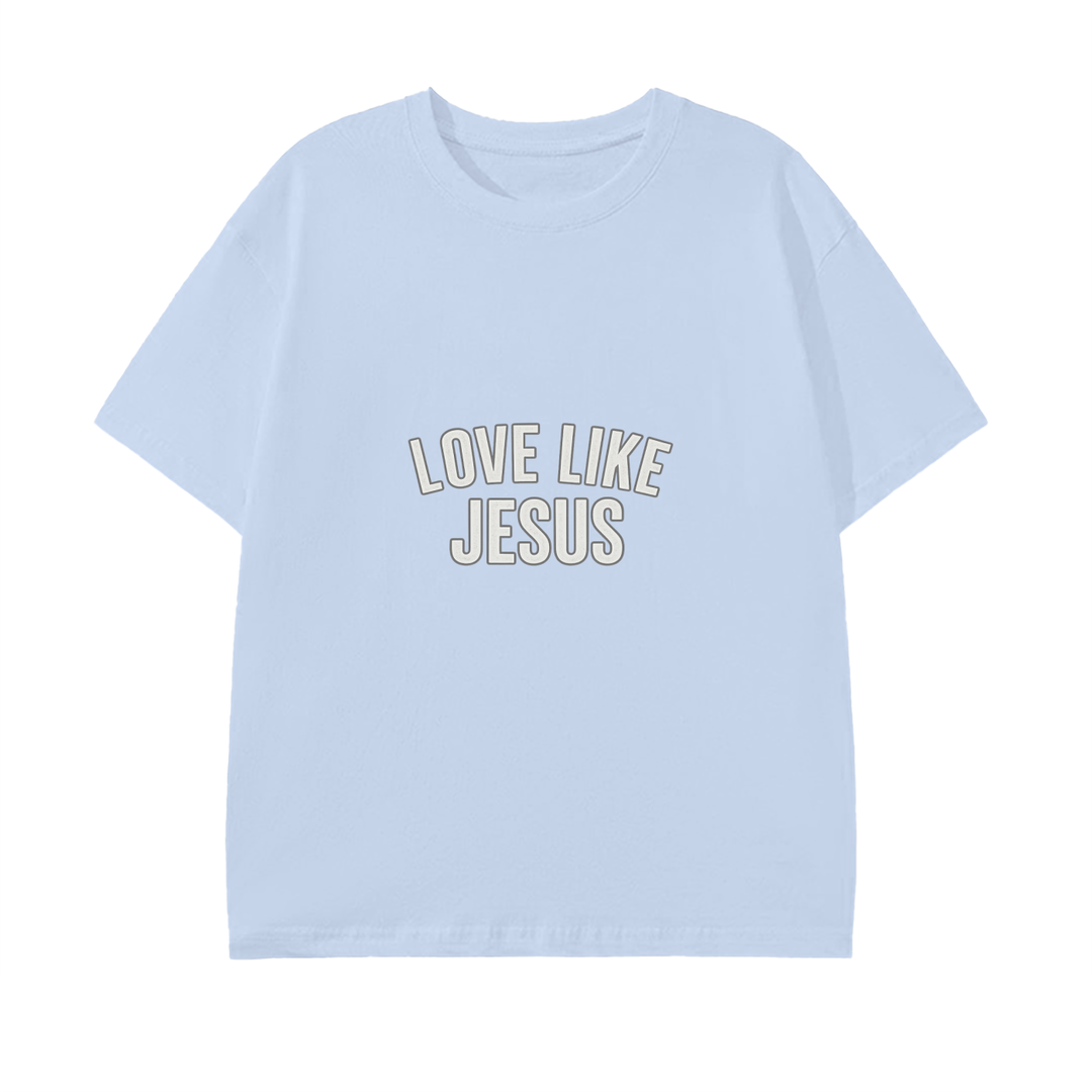LOVE LIKE JESUS Pure Cotton Unisex T-Shirt