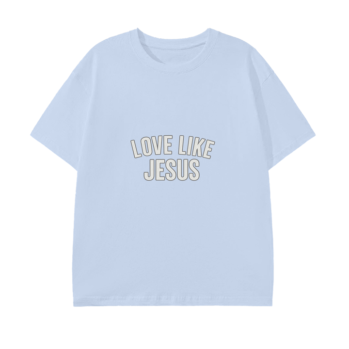 LOVE LIKE JESUS Pure Cotton Unisex T-Shirt
